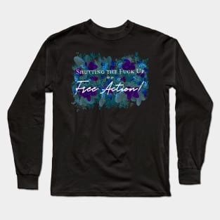 STFU is a Free Action Long Sleeve T-Shirt